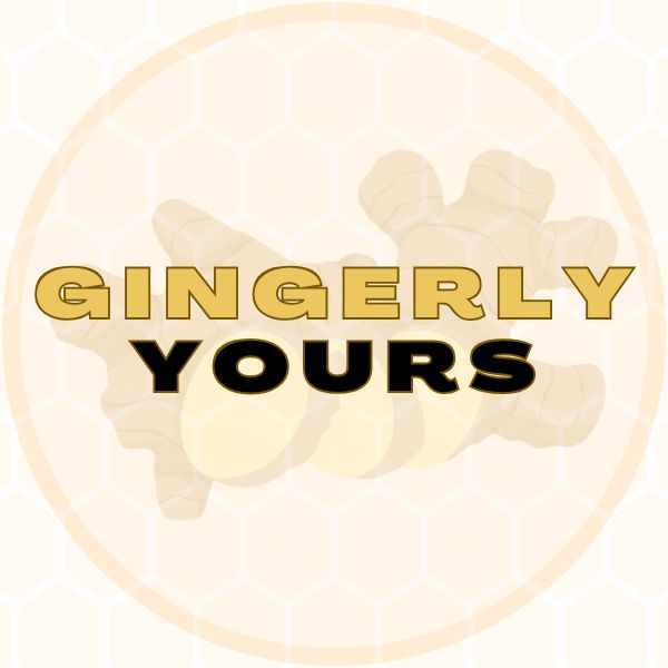 Gingerly Yours